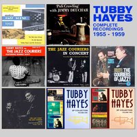 Sophisticated Lady (1955) - Tubby Hayes