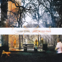 Last of the Ones - Laura Marie