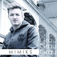 Grau - Mimiks