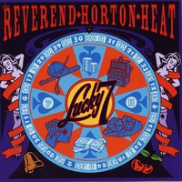 The Tiny Voice of Reason - Rev. Horton Heat