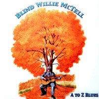Love Changin' Blues - Blind Willie McTell