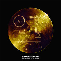 The End, Again - Mini Mansions
