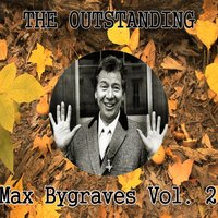 Pack Up Your Troubles, Tavern in the Town, Long Way to Go - Max Bygraves