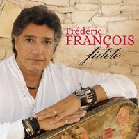 Je n'ai jamais aimé comme je t'aime - Frédéric François