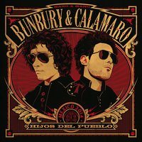 Aunque no sea conmigo - Andrés Calamaro, Bunbury