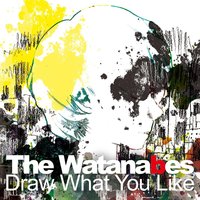 Drench You in Sun - The Watanabes