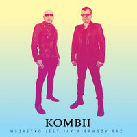 Jak Pierwszy Raz - Kombii