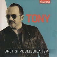 Opet si pobijedila - Tony Cetinski