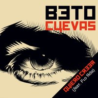 Quiero creer - Beto Cuevas