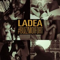 Buzz moi fort - LaDea