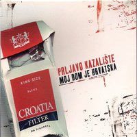 Moj Dom Je Hrvatska - Prljavo Kazaliste