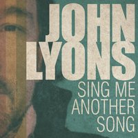 Sing Me Another Song - John Lyons
