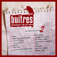 Cada Vez Te Quiero Más - Buitres