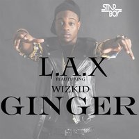 Ginger (feat. Wizkid) - L.A.X