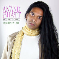 The Next Level Bachata 2.0 - Anand Bhatt, Anand Bhatt1