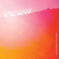 The Sunshine of Your Youth - Cheerleader