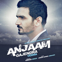 Anjaam - Gajendra Verma