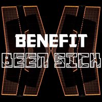 Been Sick - Benefit