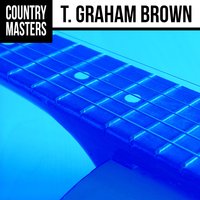 Today I Started Loving You Again - T. Graham Brown