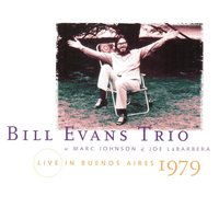I Do It For Your Love - Bill Evans Trio, Marc Johnson, Joe Labarbera