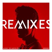 Heroes [Extended] - Måns Zelmerlöw