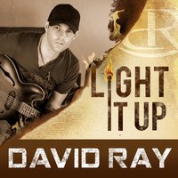 Light It Up - David Ray