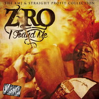 What’s My Name (Self Entitled/Z-Ro) - Z-Ro