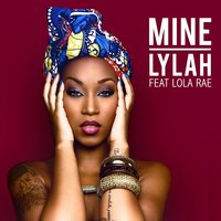 Mine - Lylah, Lola Rae