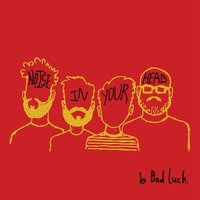 Grow Up - Bad Luck.