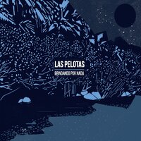 Algún Día Será Mejor - Las Pelotas