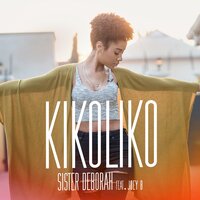 Kikoliko - Sister Deborah, Joey B