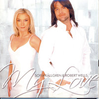 My Love - Robert Wells, Sofia Källgren