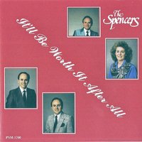 It’ll Be Worth It After All - The Spencers