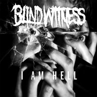 I Am Hell - Blind Witness