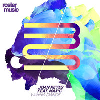 Wanna Dance - Joan Reyes, Max'C