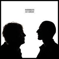 Go Ahead - Paperboys