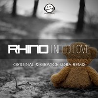 I Need Love - Rhino