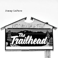 Tomorrow Is a Long Time - Jimmy LaFave