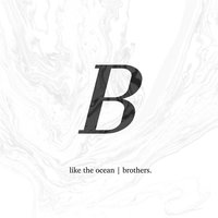 Like the Ocean - Brothers.