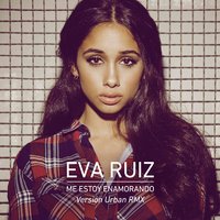 Me estoy enamorando - Eva Ruiz, Rasel