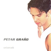 Utorak - Petar Grašo