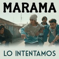 Lo Intentamos - Marama