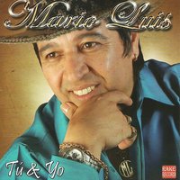 Te Voy a Perder - Mario Luis