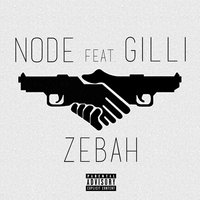 Zebah - Node, Gilli