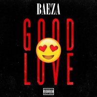 Good Love - Baeza