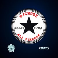 All Finesse - DJ Chose