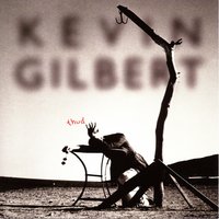 Goodness Gracious - Kevin Gilbert