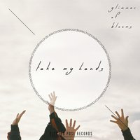 Take My Hand - Glimmer of Blooms