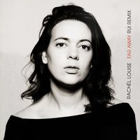 Far Away - Rachèl Louise, Rui