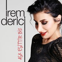 Aşk Eşittir Biz - İrem Derici